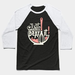 Just Beat It Baseball T-Shirt